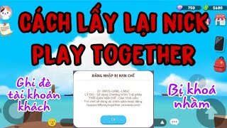 Phân tích 20+ cách lấy lại tài khoản play together hot nhất