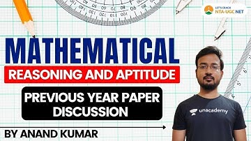 UGC NET 2021 | Mathematical Reasoning & Aptitude by Anand Kumar | Previous Year Paper Discussion