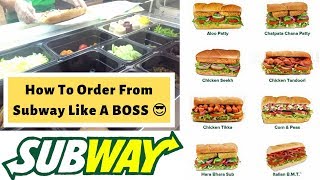 How to order Subway Like a Boss  | Full Process Explained By Us
