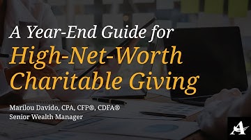 A Year-End Guide for High-Net-Worth Charitable Giving