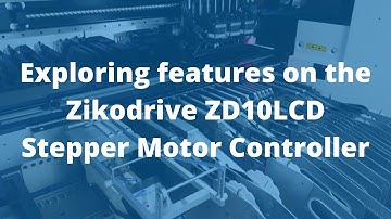 Exploring some of the features on the Zikodrive ZD10LCD Stepper Motor Controller