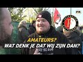 'AMATEURS? Wat denk je dat WIJ zijn dan?' - VTBL