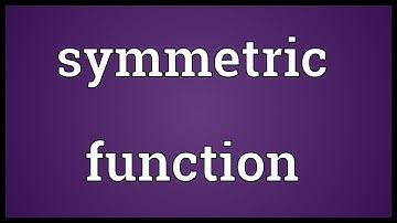 Symmetric function Meaning