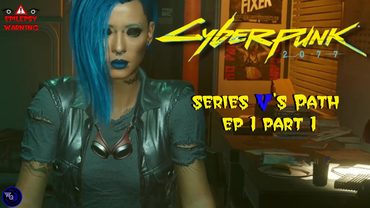 cyberpunk2077 V's path ep 1 part 1
