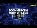 FNAC Talks | Ecommerce &amp; Marketplace Summit By FNAC - Parte 3