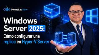 Windows Server 2025: 8. Cómo configurar una replica en Hyper-V Server