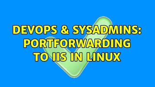 Celebrity DevOps & SysAdmins: PortForwarding to IIS in Linux (4 Solutions!!) Net Worth