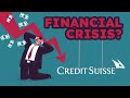 FINANCIAL CRISIS 2022 - Is Credit Suisse Collapsing?