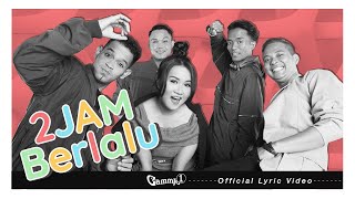 Gamma1 - 2 Jam Berlalu |  Lyric Video