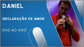 Daniel  Declarao De Amor dvd Ao Vivo