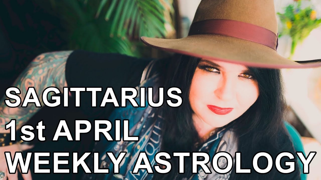 Sagittarius Astrology Horoscope 1st April 2019 YouTube