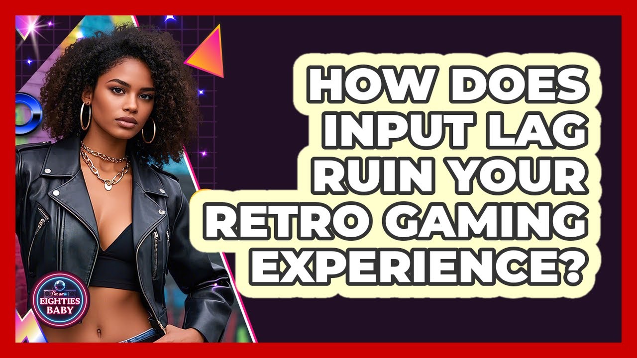 How Does Input Lag Ruin Your Retro Gaming Experience I M An 80s Baby 