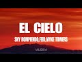 Sky Rompiendo, Feid, Myke Towers - El Cielo (Letra/Lyrics)