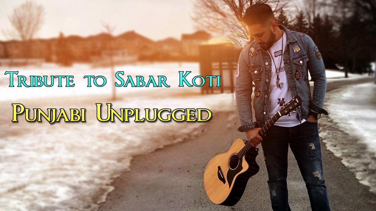 Punjabi Unplugged Cover Song | Nishaniyaan | Tribute to Sabar Koti