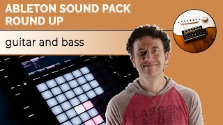 Ableton Guitar & Bass - Sound Pack Round Up
