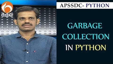 Garbage Collection | Python Training Program | APSSDC | MANA TV