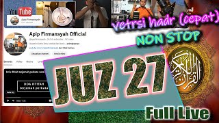 📖 Juz 27 Live Full Hadr (Versi Cepat) 📖