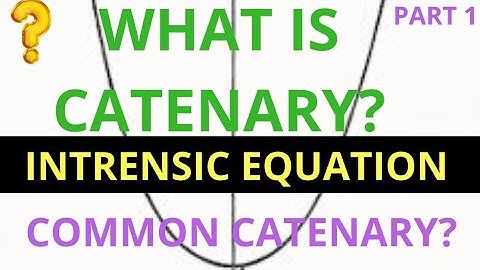 catenary ||common catenary|| and |intrinsic equation|of common catenary engineering and B.SC. part 1