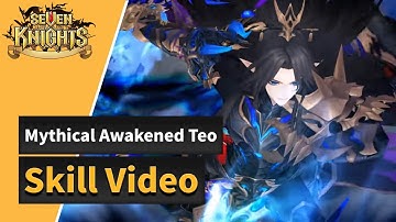 [Seven Knights] Mythical Awakened Teo, Skill Video