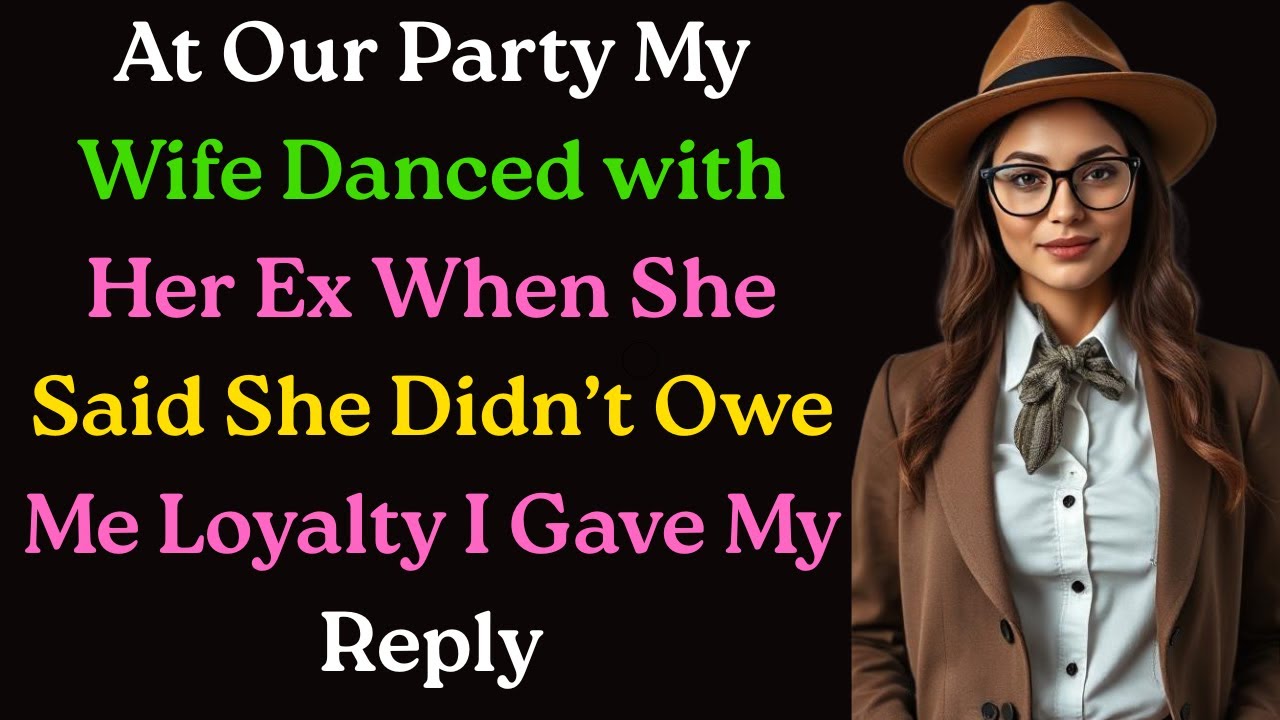 At Our Party My Wife Danced with Her Ex When She Said She Didn’t Owe Me ...