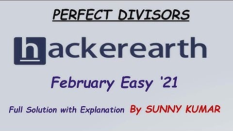PERFECT DIVISORS | HACKEREARTH FEBRUARY EASY 2021