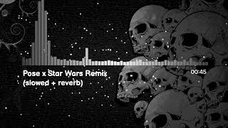 Pose x Star Wars Remix (slowed + reverb)