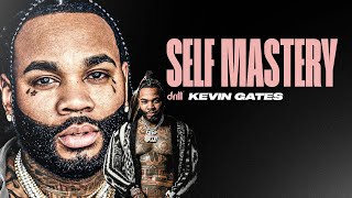 SELF MASTERY - Kevin Gates Motivational Speech