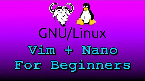 Vim + Nano For Beginners