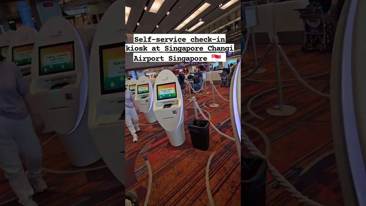 Self-service check-in kiosk at Changi Airport Singapore 🇸🇬  