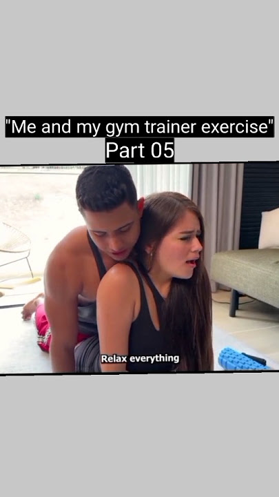 me and my gym trainer exercise part 05