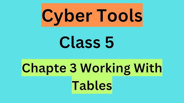 Cyber Tools Class 5 Chapter 3 Working With Tables/ Working With Tables Lesson 3 Cyber Tools