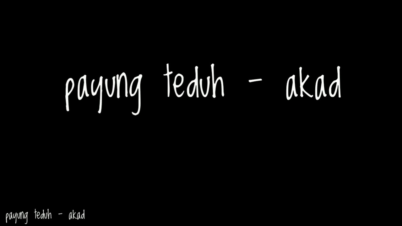 Payung Teduh Akad Lirik Youtube Payung teduh merupakan band yang beraliran indie yang terbentuk pada akhir 2007. youtube