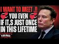 I Want to Meet You — Even If It’s Just Once in This Lifetime | ELON MUSK Emotional Speech💞