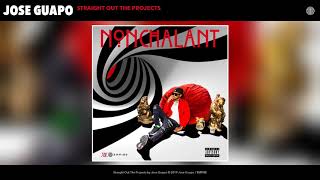Jose Guapo - Straight Out The Projects (Audio)