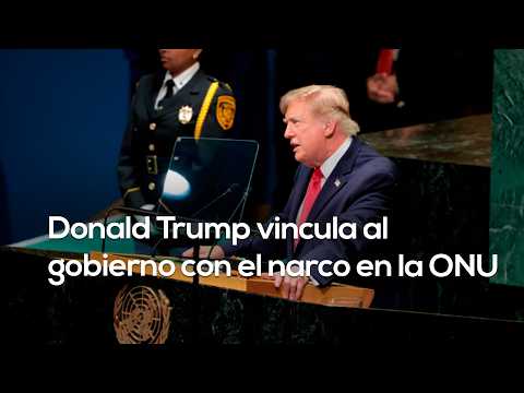 EXPOSED AT THE UN | Donald Trump links the government to drug cartels on the global stage