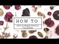 How to pressed & preserve whole flowers (PART 2)