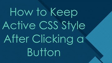 How to Keep Active CSS Style After Clicking a Button