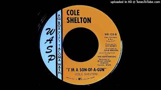 Cole Shelton - I&#39;m A Son-of-A-Gun - WASP Records (WA)