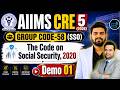AIIMS CRE 5 2026 Group Code-58 (SSO), The Code on Social Security, 2020, Demo 01, Explained, Demo 01