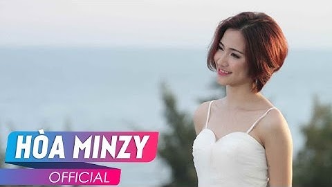 Thư Chưa Gửi Anh | OFFICIAL MV | Hòa Minzy