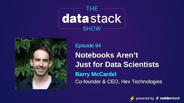 TDSS Ep 94: Notebooks Aren’t Just for Data Scientists With Barry McCardel