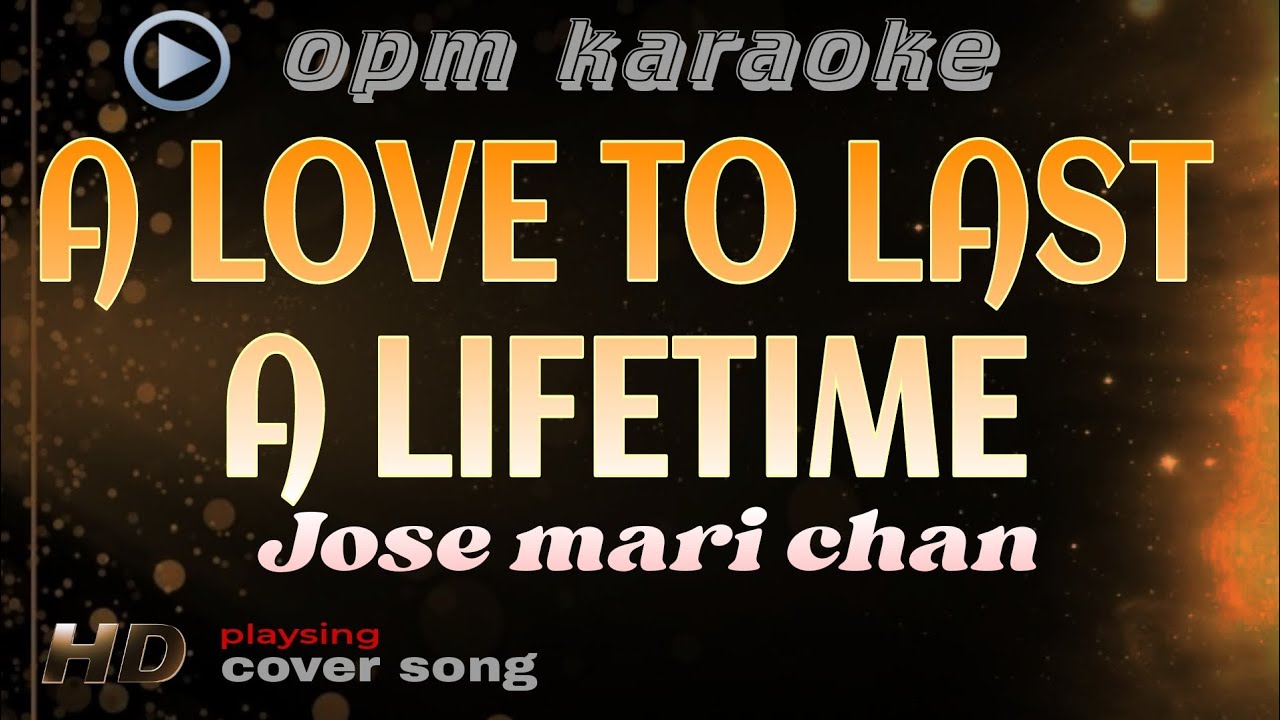 A LOVE TO LAST A LIFETIME jose mari chan karaoke - YouTube