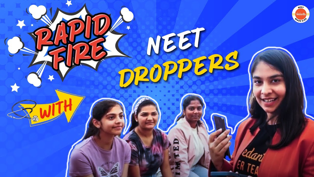 rapid-fire-questions-with-neet-droppers-vedantu-offline-center