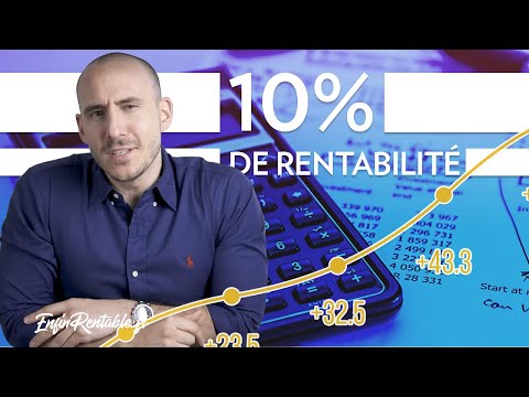 LA VÉRITÉ SUR LES 10% DE RENTABILITÉ