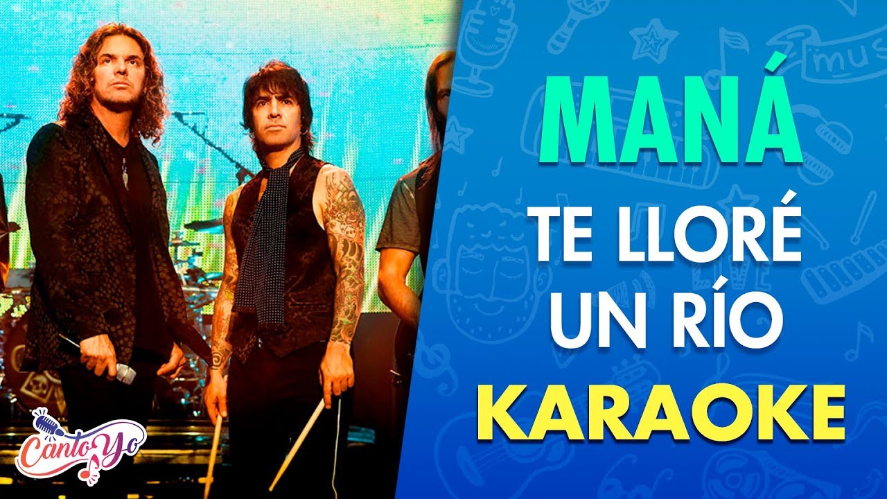 Maná Te lloré un río (Karaoke) CantoYo YouTube Maná Te lloré un río (Karaoke) CantoYo YouTube