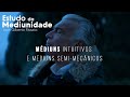 Médiuns Intuitivos e Mecânicos | Estudo da MEDIUNIDADE com Gilberto Rissato