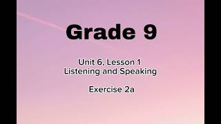 Grade 9, Unit 6, Lesson 1, Listening and Speaking , Exercise 2a
