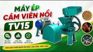 Máy Ép Cám Viên Nổi TV15 – Ép Nhanh, Viên Đẹp, Cám Nổi Chuẩn | LH: 0985.486.138