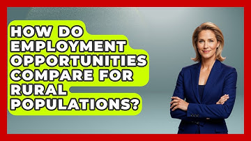 How Do Employment Opportunities Compare for Rural Populations? | Demographic Data Answers News