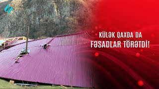 Külək Qaxda da fəsadlar törədib | Kanal S Xəbər Resimi